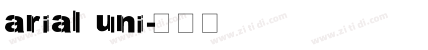 arial uni字体转换